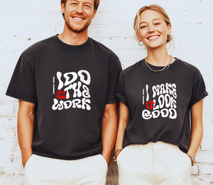 Couple matching Tshirt "I Do All The Work" " I Make It Look good"